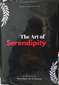 Image of The Art of Serendipity Xb Al Ghazali Angkatan 11